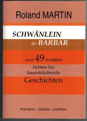 Schwänlein der Babar und 49 weitere, heitere bis haarsträubende Geschichten