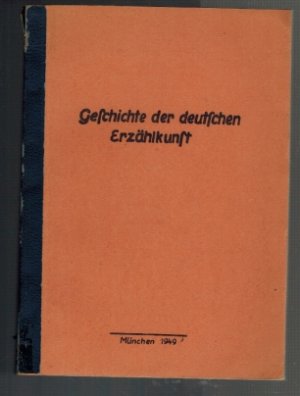 Geschichte der deutschen Erzählkunst; Ein Gerüst für Hörer der Vorlesung; Skripten des Studentenwerks München