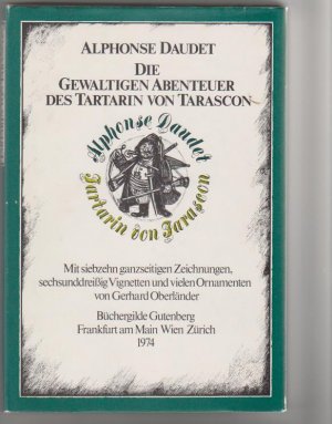 gebrauchtes Buch – Alphonse Daudet – Die gewaltigen Abenteuer des Tartarin von Tarascon. Mit 17 ganzseitigen Zeichnungen, 36 Vignetten u. vielen Ornamenten von Gerhard Oberländer. [Aus d. Franz. von Paul Schlicht]