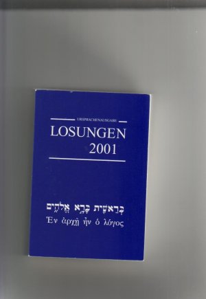 Losungen 2001, Ursprachenausgabe. Die täglichen Losungen und Lehrtexte der Brüdergemeinde für 2001 in d. Ursprache Hebräisch/ Griechisch mit Übersetzungshilfe.