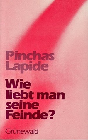 Wie liebt man seine Feinde?: Mit einer Neuübersetzung der Bergpredigt (Mt 5 - 7) unter Berücksichtigung der rabbinischen Lehrmethoden und der jüdischen […]