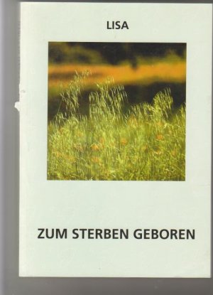 Zum Sterben geboren: eine Lebenshilfe