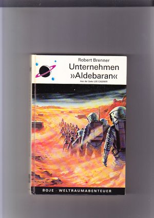 Unternehmen Aldebaran. Bojeweltraumabenteuer  aus der Serie LEE CASIMIR