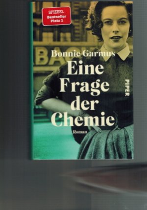 gebrauchtes Buch – Garmus, Bonnie – Eine Frage der Chemie: Roman Übersetzung aus dem Englischen von Ulrike Wasel und Klaus Timmermann