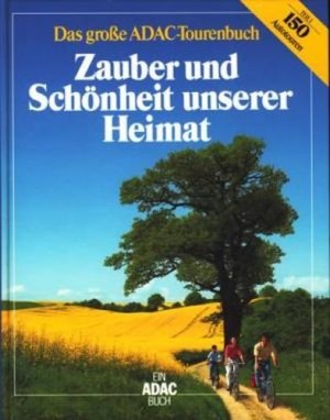 gebrauchtes Buch – Bochow, Karl-Heinz - – Der große ADAC-Tourenbuch : Zauber und Schönheit unserer Heimat