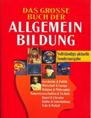 gebrauchtes Buch – Edbauer, Matthias - – Das grosse Buch der Allgemein-Bildung : Geschichte & Politik, Wirtschaft & Europa, Religion & Philosophie, Naturwissenschaften & Technik, Kunst & Literatur, Kultur & Unterhaltung, Erde & Weltall