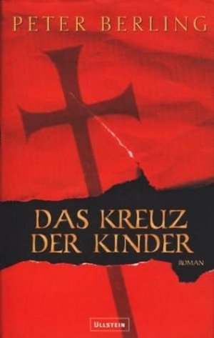 gebrauchtes Buch – Berling, Peter - – Das Kreuz der Kinder : Roman