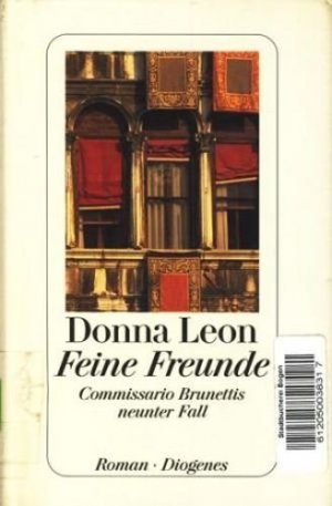 gebrauchtes Buch – Leon, Donna - – Feine Freunde : Commissario Brunettis neunter Fall ; Roman