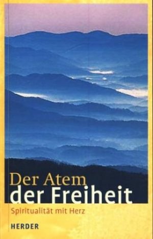 gebrauchtes Buch – Hohn-Morisch, Ludger - – Der Atem der Freiheit : Spiritualität mit Herz