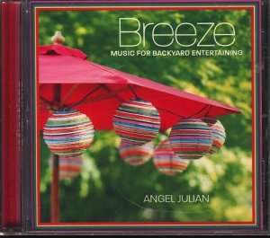 neuer Tonträger – ANGEL JULIAN - – Breeze - Music For Backyard Entertaining : Audio CD