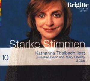 Starke Stimmen : Katharina Thalbach Liest - Frankenstein - : Hörbuch 2 CDs