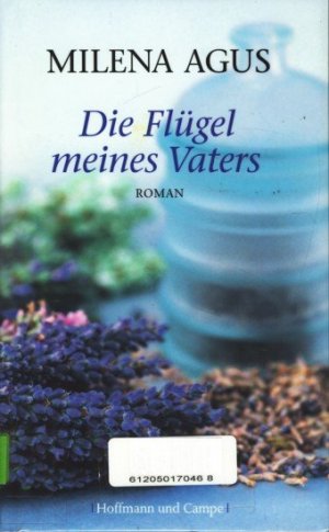 gebrauchtes Buch – Agus, Milena - – Die Flügel meines Vaters : Roman