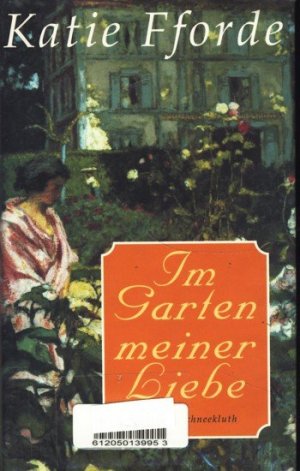 gebrauchtes Buch – Fforde, Katie - – Im Garten meiner Liebe ;  Roman