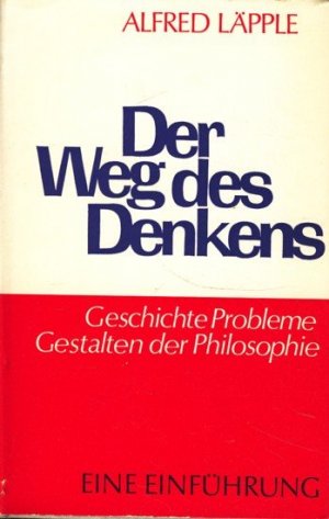 Der Weg des Denkens ; Geschichte, Probleme, Gestalten der Philosophie