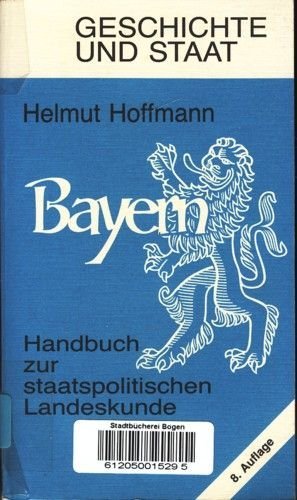 Bayern : Handbuch zur staatspolitischen Landeskunde der Gegenwart