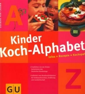 Kinder Koch-Alphabet : Infos + Rezepte = Kochspaß