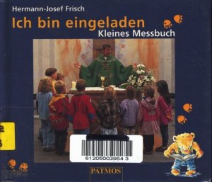 gebrauchtes Buch – Hermann-Josef Frisch - – Ich bin eingeladen : Kleines Messbuch