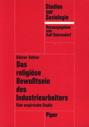 Das religiöse Bewußtsein des Industriearbeiters : Eine empirische Studie