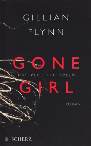 gebrauchtes Buch – Flynn, Gillian - – Gone girl : das perfekte Opfer ; Roman