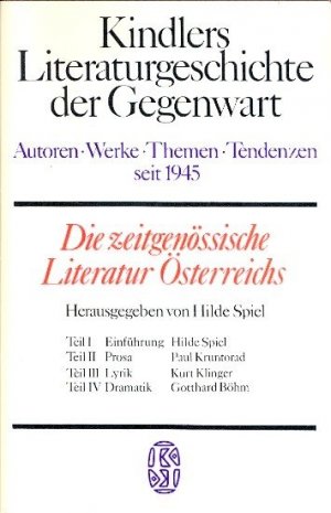 Die zeitgenössische Literatur Österreichs ; Autoren, Werke, Themen, Tendenzen seit 1945