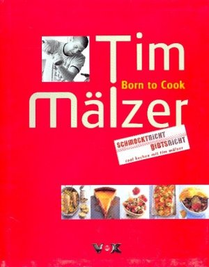 gebrauchtes Buch – Mälzer, Tim - – Born to Cook : Schmeckt nicht - gibts nicht Cool kochen mit Tim Mälzer