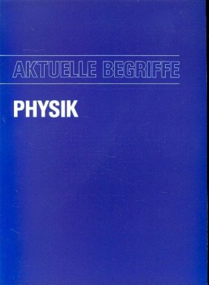 gebrauchtes Buch – Stegemann, Walter - – Aktuelle Begriffe : Physik