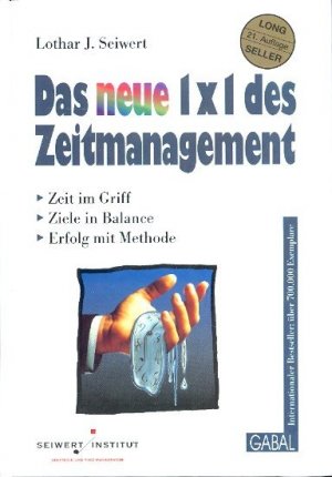 gebrauchtes Buch – Seiwert, Lothar - – Das neue 1 x 1 des Zeitmanagement ; Zeit im Griff - Ziele in Balance - Erfolg mit Methode