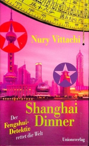 gebrauchtes Buch – Vittachi, Nury - – Shanghai Dinner : Der Fengshui-Detektiv rettet die Welt : Krimi