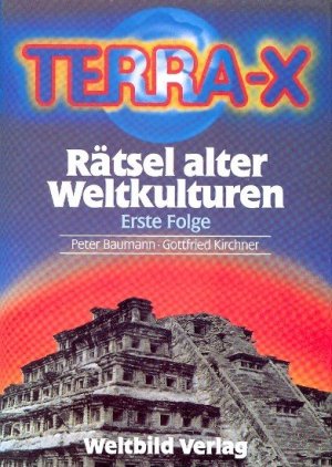 Terra-X : Rätsel alter Weltkulturen ; Erste Folge