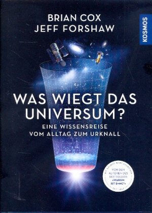 gebrauchtes Buch – Forshaw, Brian Cox Jeff - – Was wiegt das Universum? : Eine Wissensreise vom Alltag zum Urknall