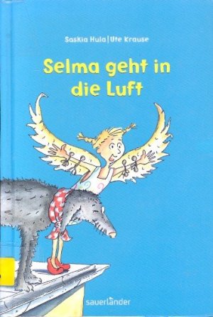 gebrauchtes Buch – Hula, Saskia und Ute Krause - – Selma geht in die Luft