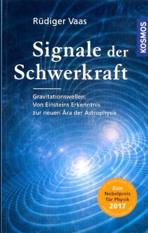 gebrauchtes Buch – Vaas, Rüdiger - – Signale der Schwerkraft: Gravitationswellen: Von Einsteins Erkenntnis zur neuen Ära der Astrophysik