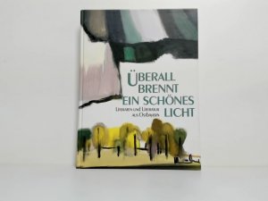 Überall brennt ein schönes Licht : Literaten und Literatur aus Ostbayern ; hrsg. von Fritz Wiedemann. [Bayerischer Rundfunk, Studio Regensburg]