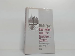 gebrauchtes Buch – Hilde Spiel – Die hellen und die finsteren Zeiten : Erinnerungen 1911 - 1946