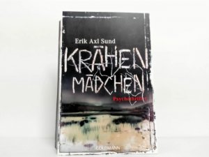 gebrauchtes Buch – Sund, Erik Axl und Wibke Kuhn – Krähenmädchen : Psychothriller