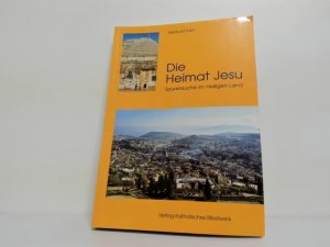 gebrauchtes Buch – Reinhold Then – Die Heimat Jesu : Spurensuche im Heiligen Land