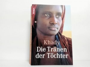 gebrauchtes Buch – Khady – Die Tränen der Töchter ; Unter Mitarb. von Marie-Thérèse Cuny. Aus dem Franz. von Mechtild Russell. Mit einem Glossar von Gisela Hack-Molitor / Knaur ; 77963