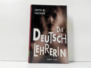 gebrauchtes Buch – Taschler, Judith W – Die Deutschlehrerin : Roman