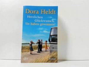 gebrauchtes Buch – Dora Heldt – Herzlichen Glückwunsch, Sie haben gewonnen! : Roman ; dtv ; 21529