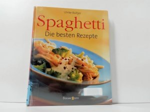 gebrauchtes Buch – Bültjer, Ulrike  – Spaghetti  : die besten Rezepte ; Fotos: Christel-und-Wolfgang-Feiler-Fotostudio, Karlsruhe