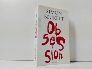 gebrauchtes Buch – Beckett, Simon und Andree Hesse – Obsession : Thriller ; Simon Beckett. Dt. von Andree Hesse / Rororo ; 24886