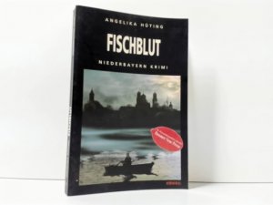 gebrauchtes Buch – Angelika Hüting – Fischblut ; Niederbayern-Krimi