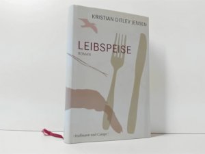 gebrauchtes Buch – Jensen, Kristian Ditlev – Leibspeise : Roman ; Aus dem Dän. von Sigrid Engeler