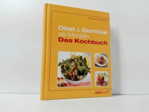 gebrauchtes Buch – Klaus Oberbeil – Obst & Gemüse als Medizin : das Kochbuch