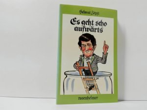 gebrauchtes Buch – Helmut Zöpfl – Es geht scho aufwärts ; Zeichn. von Dieter Hanitzsch / Rosenheimer Raritäten