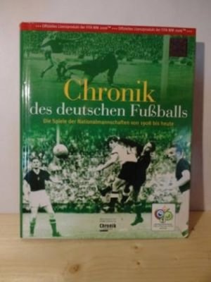 gebrauchtes Buch – Diverse – Chronik des deutschen Fußballs : Die Spiele der Nationalmannschaften von 1908 bis heute