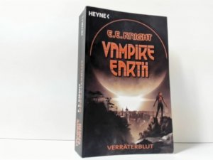 gebrauchtes Buch – Knight, E. E – Vampire Earth : Bd. 5., Verräterblut ; Deutsche Erstausgabe