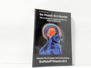 gebrauchtes Buch – Eduard Brock – Der Vitamin B12-Skandal : wie ein Mangel verleugnet und damit zur Volkskrankheit wird!