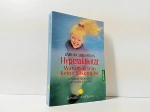 gebrauchtes Buch – Barbara Simonsohn – Hyperaktivität : warum Ritalin keine Lösung ist. Goldmann ; 14204 : Ganzheitlich heilen