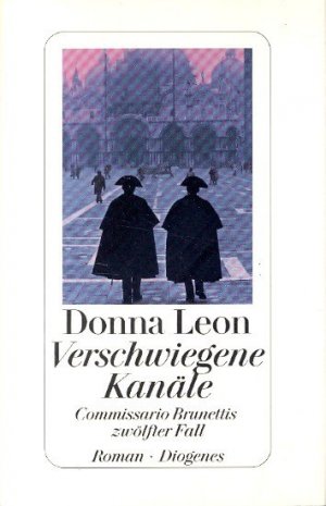 gebrauchtes Buch – Leon, Donna - – Verschwiegene Kanäle : Commissario Brunettis zwölfter Fall : Roman